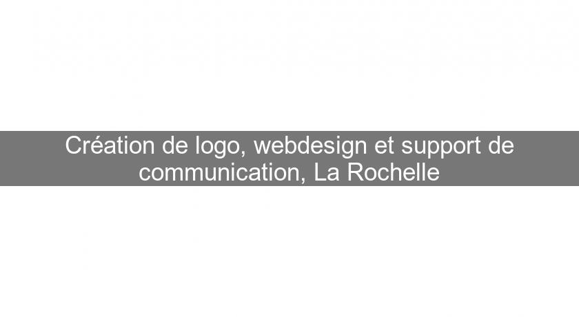Création de logo, webdesign et support de communication, La Rochelle