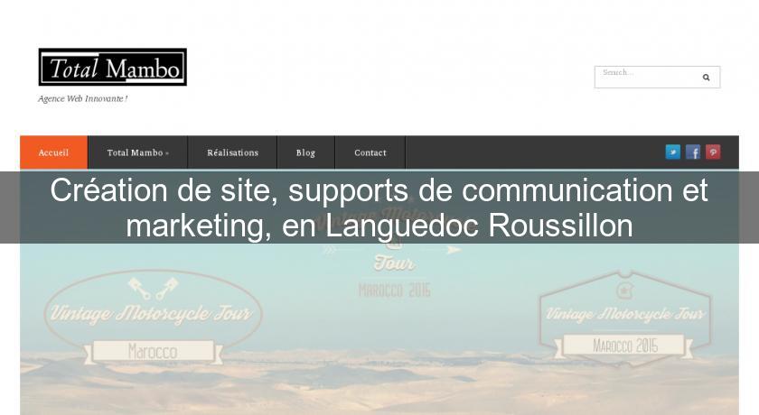 Création de site, supports de communication et marketing, en Languedoc Roussillon