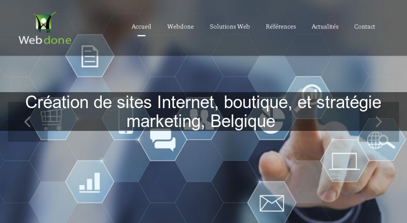 Création de sites Internet, boutique, et stratégie marketing, Belgique 