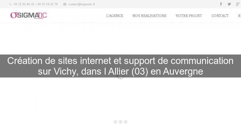 Création de sites internet et support de communication sur Vichy, dans l'Allier (03) en Auvergne