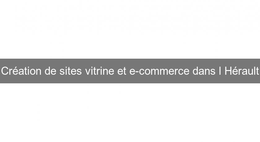 Création de sites vitrine et e-commerce dans l'Hérault