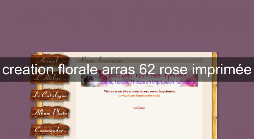 creation florale arras 62 rose imprimée