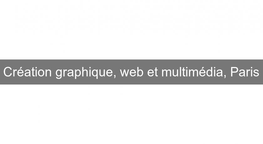 Création graphique, web et multimédia, Paris