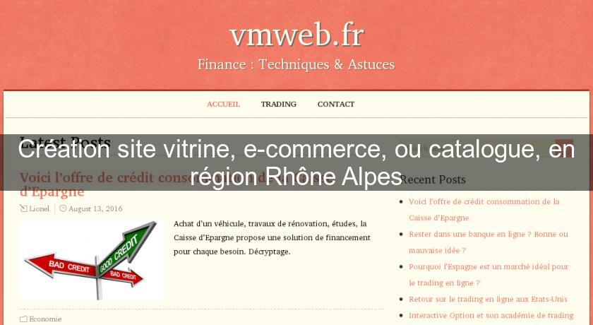 Création site vitrine, e-commerce, ou catalogue, en région Rhône Alpes