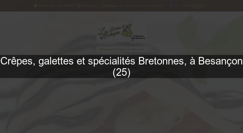Crêpes, galettes et spécialités Bretonnes, à Besançon (25)