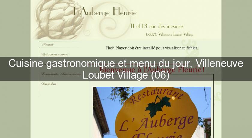 Cuisine gastronomique et menu du jour, Villeneuve Loubet Village (06)