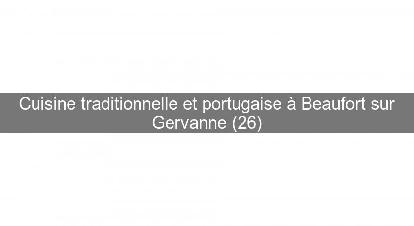 Cuisine traditionnelle et portugaise à Beaufort sur Gervanne (26)