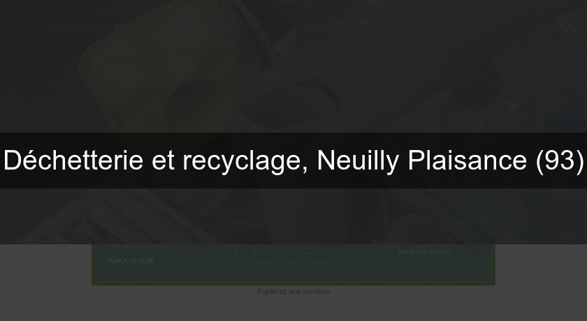 Déchetterie et recyclage, Neuilly Plaisance (93)