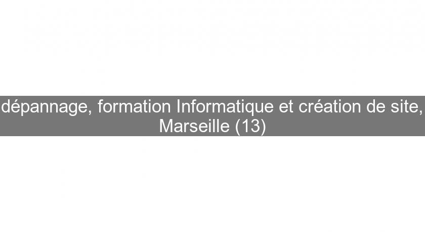 dépannage, formation Informatique et création de site, Marseille (13)