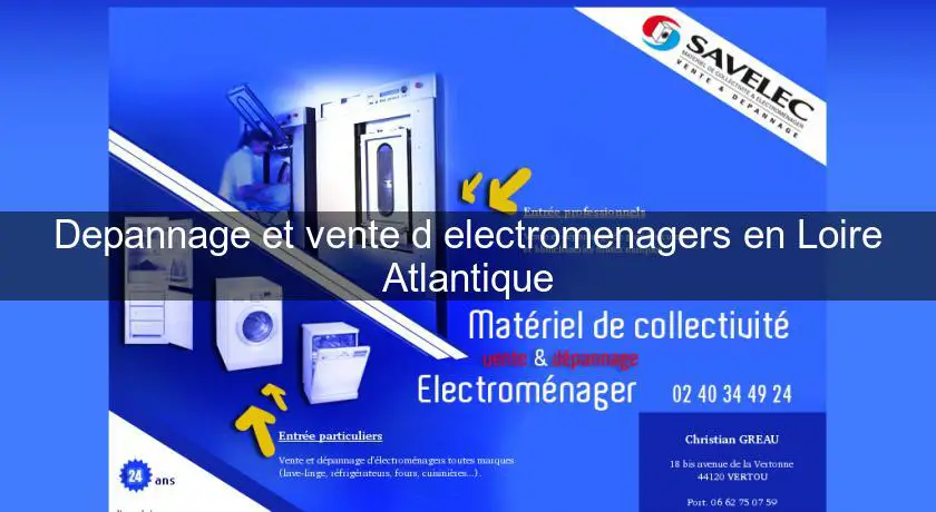 Depannage et vente d'electromenagers en Loire Atlantique