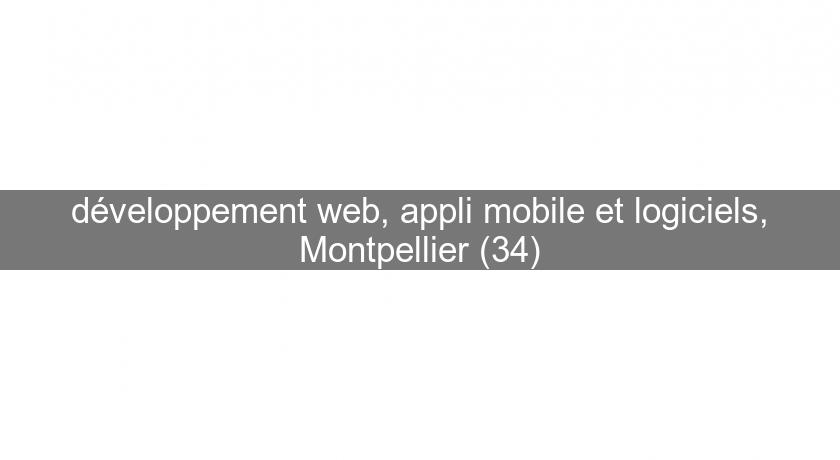 développement web, appli mobile et logiciels, Montpellier (34)