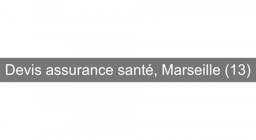 Devis assurance santé, Marseille (13)