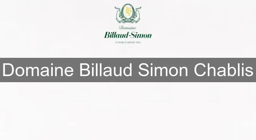 Domaine Billaud Simon Chablis