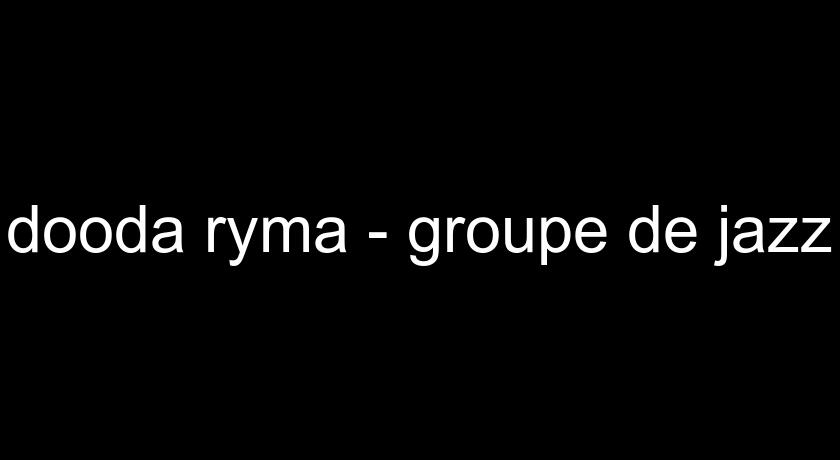 dooda ryma - groupe de jazz