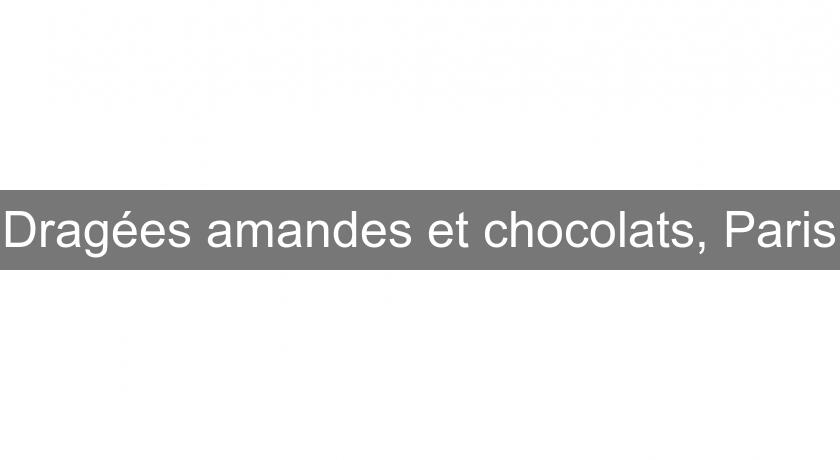 Dragées amandes et chocolats, Paris