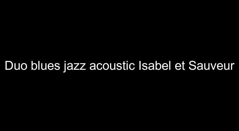 Duo blues jazz acoustic Isabel et Sauveur