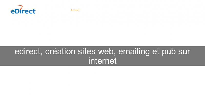edirect, création sites web, emailing et pub sur internet