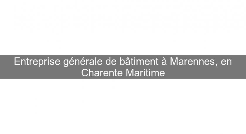 Entreprise générale de bâtiment à Marennes, en Charente Maritime