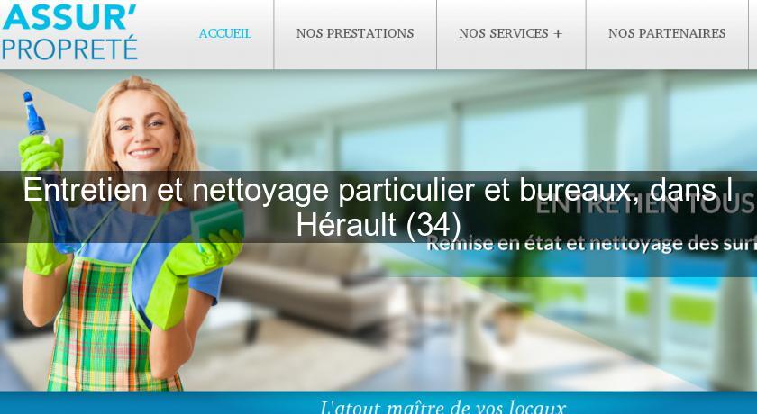 Entretien et nettoyage particulier et bureaux, dans l'Hérault (34)