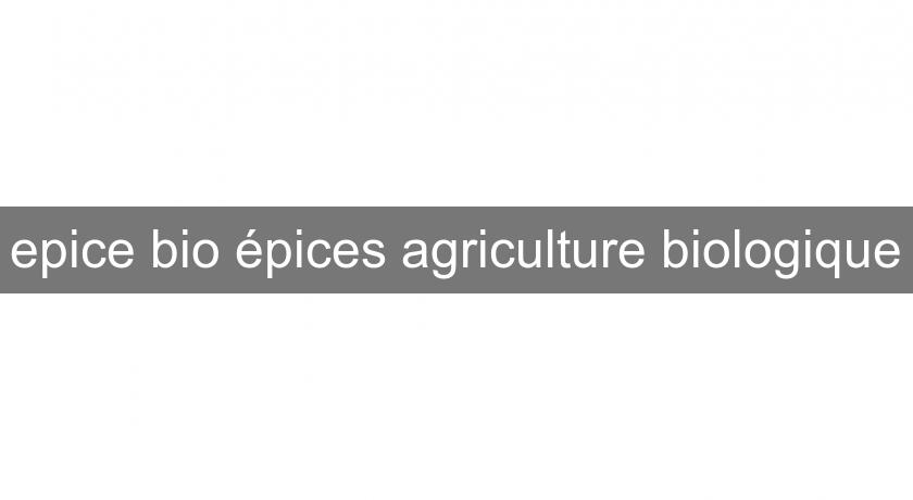 epice bio épices agriculture biologique