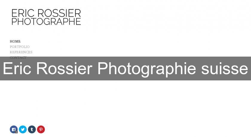 Eric Rossier Photographie suisse