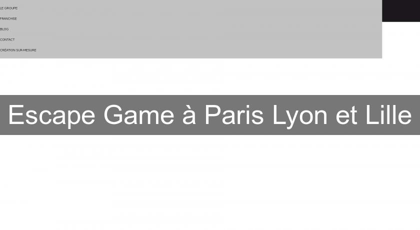 Escape Game à Paris Lyon et Lille