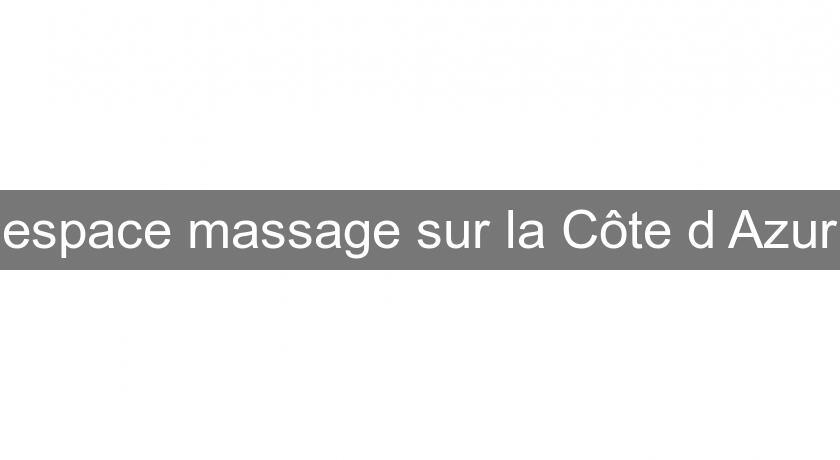 espace massage sur la Côte d\'Azur