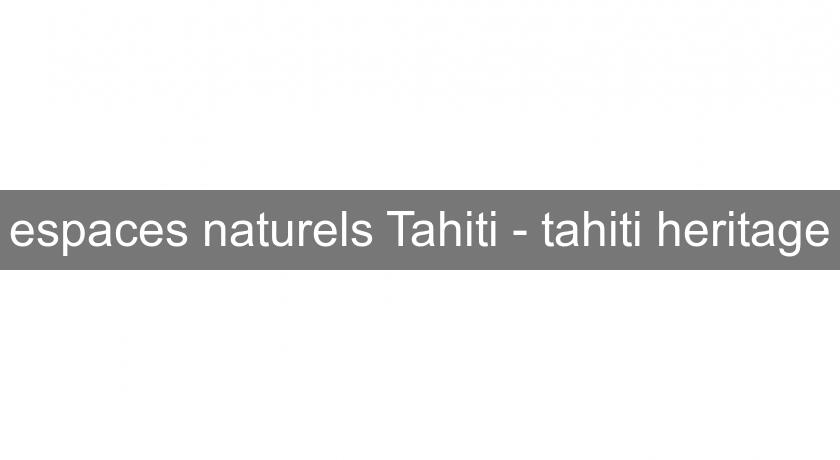 espaces naturels Tahiti - tahiti heritage