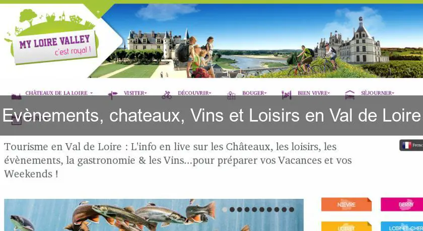 Evènements, chateaux, Vins et Loisirs en Val de Loire