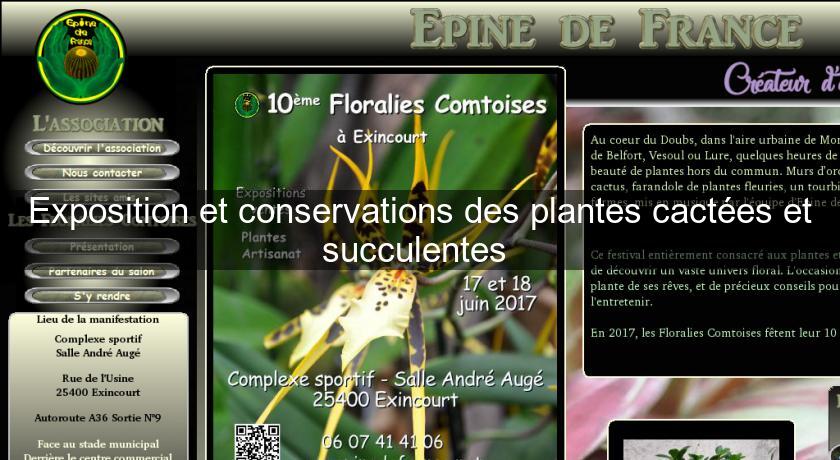 Exposition et conservations des plantes cactées et succulentes 