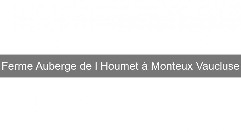 Ferme Auberge de l'Houmet à Monteux Vaucluse