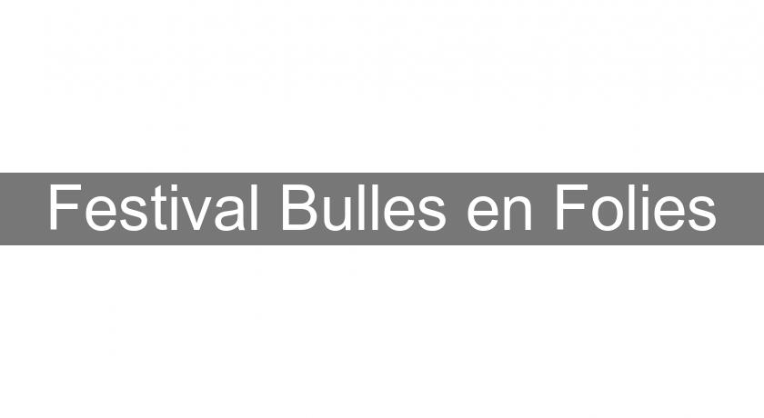 Festival Bulles en Folies