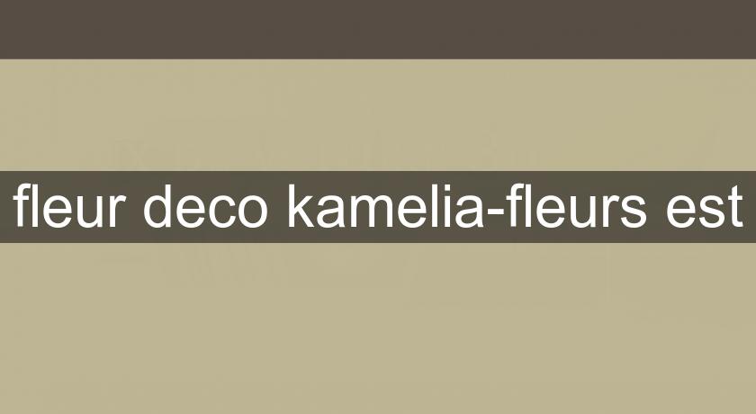 fleur deco kamelia-fleurs est