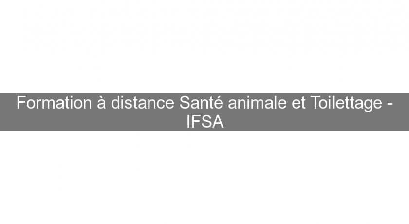 Formation à distance Santé animale et Toilettage - IFSA