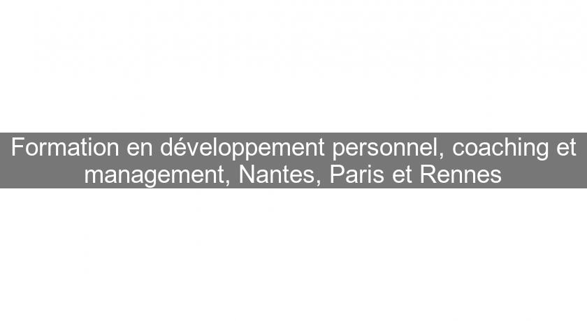Formation en développement personnel, coaching et management, Nantes, Paris et Rennes