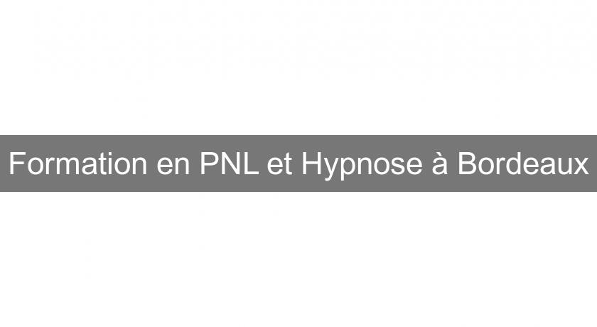 Formation en PNL et Hypnose à Bordeaux