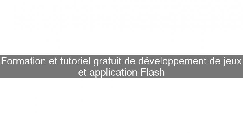 Formation et tutoriel gratuit de développement de jeux et application Flash