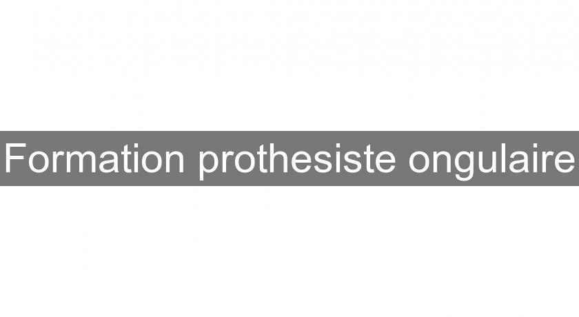 Formation prothesiste ongulaire