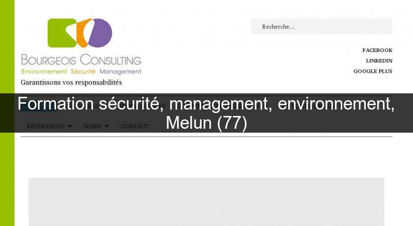 Formation sécurité, management, environnement, Melun (77)