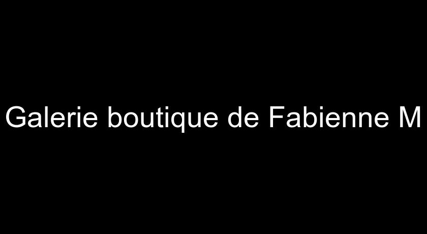 Galerie boutique de Fabienne M