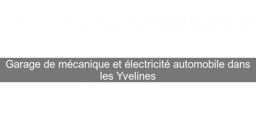 Garage de mécanique et électricité automobile dans les Yvelines