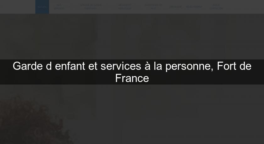 Garde d'enfant et services à la personne, Fort de France