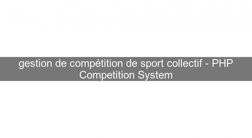 gestion de compétition de sport collectif - PHP Competition System