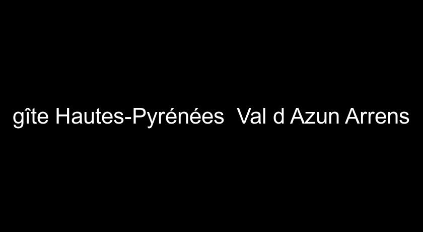 gîte Hautes-Pyrénées  Val d'Azun Arrens