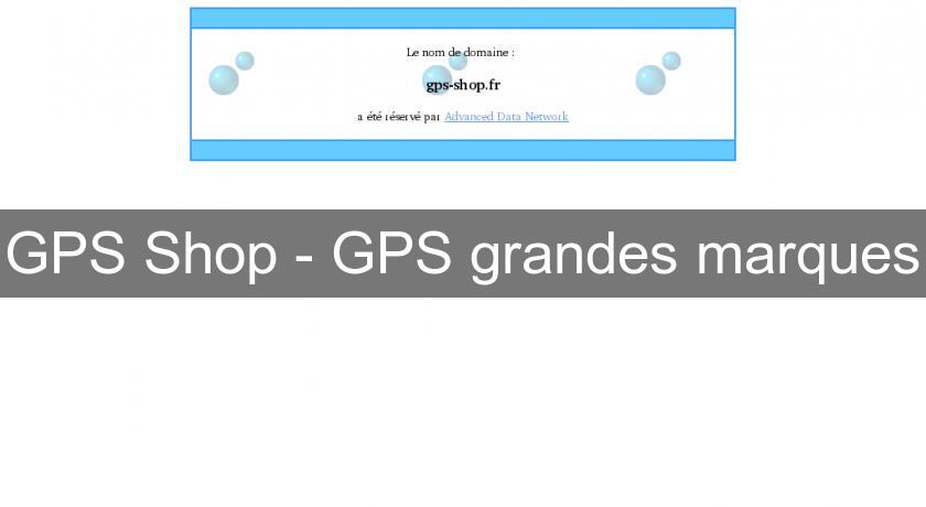 GPS Shop - GPS grandes marques