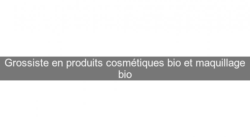 Grossiste en produits cosmétiques bio et maquillage bio