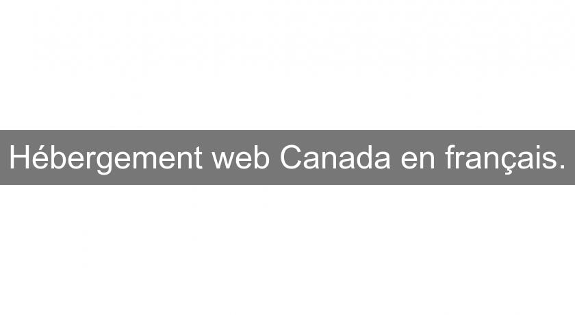 Hébergement web Canada en français.