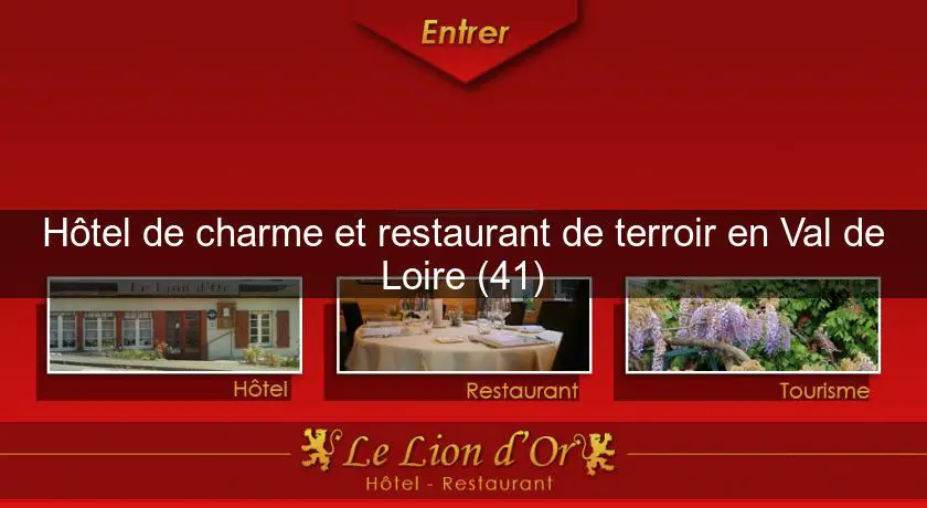 Hôtel de charme et restaurant de terroir en Val de Loire (41)