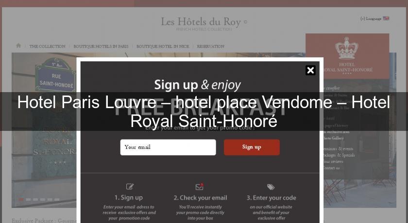 Hotel Paris Louvre – hotel place Vendome – Hotel Royal Saint-Honoré