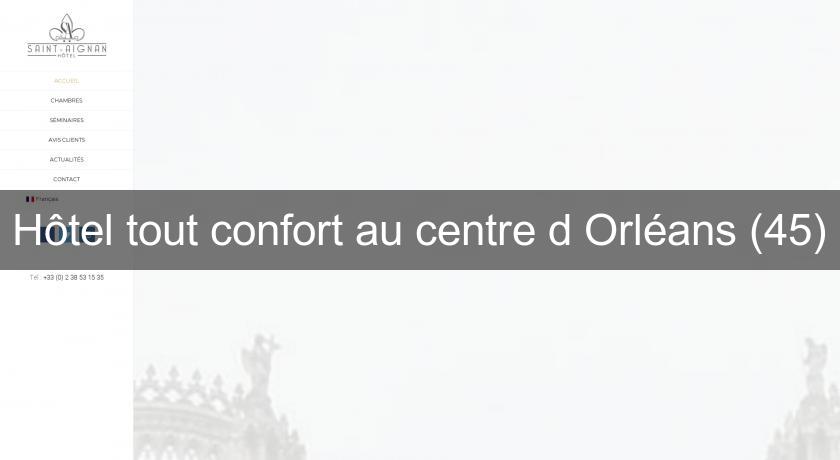 Hôtel tout confort au centre d'Orléans (45)